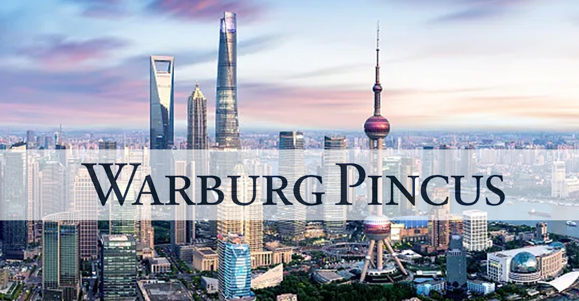 Leadership Transition at Warburg Pincus China, President Wei Zhen Steps Down